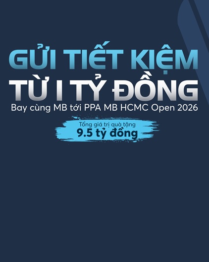 Gửi tiết kiệm trên App MBBank – Bay cùng MB tới PPA MB HCMC Open 2026