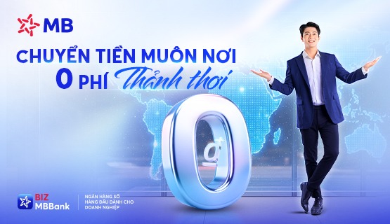 Ưu đãi doanh nghiệp xuất nhập khẩu “chuyển tiền quốc tế 0 đồng” trên Biz MBBank